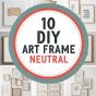 10 DIY art frame neutral