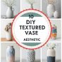 10 DIY textured vase aesthetic