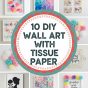 10 DIY wall art with tissue paper
