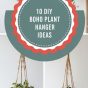 10 DIY Boho Plant Hanger Ideas