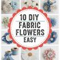 10 DIY fabric flowers easy ideas