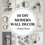 10 DIY Modern Wall Decor cheap ideas