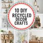 10 DIY recycled decor crafts