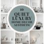 10 Quiet Luxury Home Decor Aesthetic.
