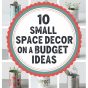 10 Small Space Decor On A Budget Ideas