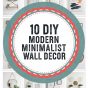 10 DIY Modern Minimalist Wall Decor