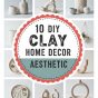 10 DIY Clay Home Decor Aesthetic.