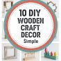 10 DIY Wooden Craft Decor Simple