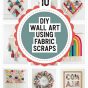 10 DIY Wall Art Using Fabric Scraps