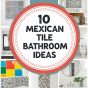 10 Mexican Tile Bathroom Ideas