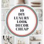 10 DIY Luxury Look Decor Cheap