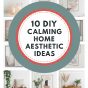 10 DIY Calming Home Aesthetic Ideas