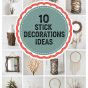 10 Stick decorations ideas