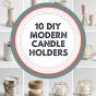 10 DIY Modern Candle Holders