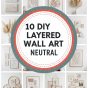 10 DIY Layered Wall Art Neutral