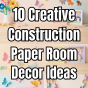 10 Construction Paper Room Decor Ideas