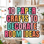 10 Paper Crafts To Decorate Room Ideas