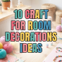10 Craft For Room Decorations Ideas